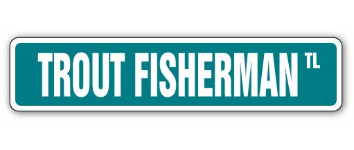 Trout Fisherman Street Sign Fly Fishing Rainbow Lover Hobby